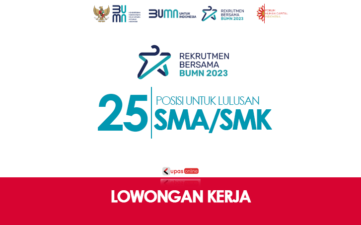 Lowongan Kerja BUMN, 25 Daftar Posisi untuk Jenjang SMA SMK dalam Rekrutmen Bersama BUMN 2023 (Kupasonline.com)